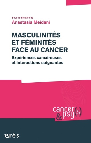 Masculinités et féminités face au cancer. Expériences cancéreuses et interactions soignantes