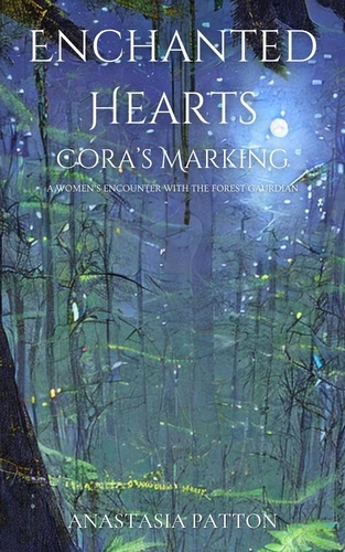  Anastasia Patton - Enchanted Hearts: Cora's Marking - Enchanted Hearts, #1.