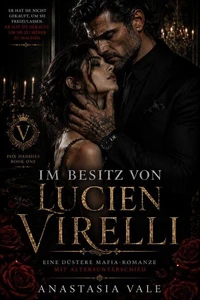 Im Besitz von Lucien Virelli: Eine düstere Mafia-Romanze mit Altersunterschied