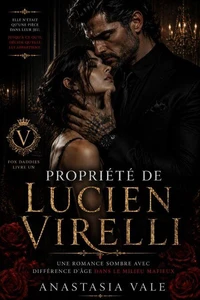 Propriété de Lucien Virelli : Une romance sombre avec différence d'âge dans le milieu mafieux