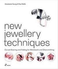 Anastasia Young - New Jewellery Techniques - Curved Scoring and Folding for Metalwork and Silversmithing.