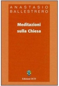 Anastasio Ballestrero - Meditazioni sulla Chiesa.