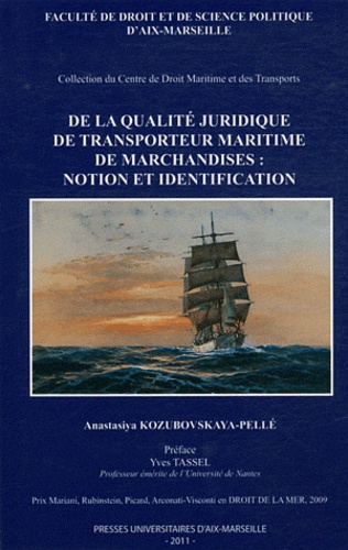 Anastasiya Kozubovskaya-Pellé - De la qualité juridique de transporteur maritime de marchandises : notion et identification.