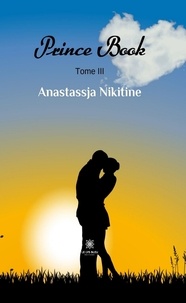 Anastassja Nikitine - Prince book Tome 3 : .