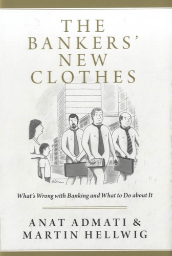 Anat Admati - The Bankers' New Clothes.