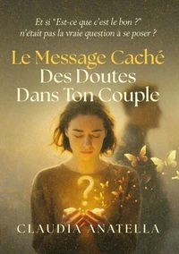 Le message caché des doutes dans ton couple