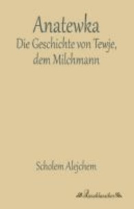 Anatewka - Die Geschichte von Tewje, dem Milchmann.