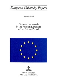 Anatol Bond - German Loanwords in the Russian Language of the Petrine Period.