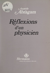 Anatole Abragam - Réflexions d'un physicien.