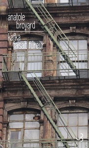 Anatole Broyard - Kafka faisait fureur.