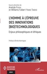 Anatole Fogou et Williams Fulbert Yogno Tabeko - L'homme à l'épreuve des innovations (bio)technologiques - Enjeux philosophiques et éthiques.