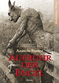 Anatole France - Aufruhr der Engel.