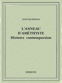 Anatole France - L’anneau d’améthyste.