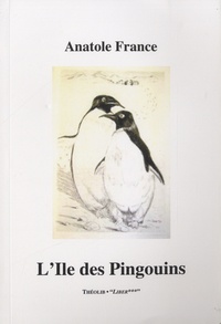 Anatole France - L'île des Pingouins.