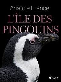 Anatole France - L'Île des Pingouins.