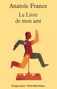 Anatole France - Le livre de mon ami.