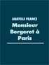 Anatole France - Monsieur Bergeret à Paris.