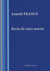 Anatole France - Récits de vieux marins.