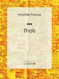  Anatole France et  Ligaran - Thaïs.