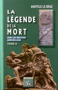 Anatole Le Braz - La légende de la mort chez les Bretons armoricains - Tome 2.