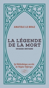 Anatole Le Braz - La légende de la mort en Basse-Bretagne.