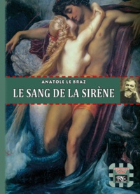 Anatole Le Braz - Le sang de la sirène.