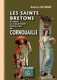 Les Saints bretons d'après la tradition populaire en Cornouailles