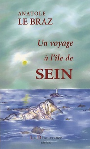 Anatole Le Braz - Un voyage à l'île de Sein.