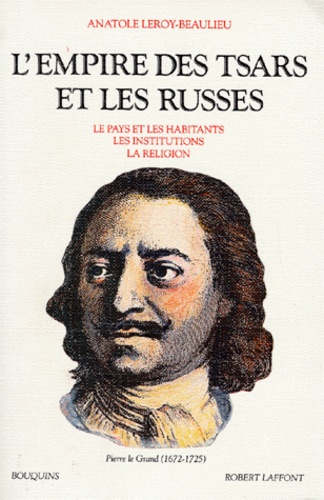 Anatole Leroy-Beaulieu - L'empire des tsars et les Russes.