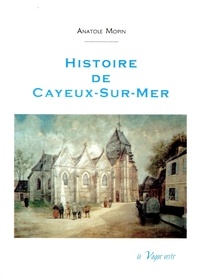 Anatole Mopin - Histoire de cayeux-sur-mer.