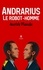 Andrarius. Le robot-homme
