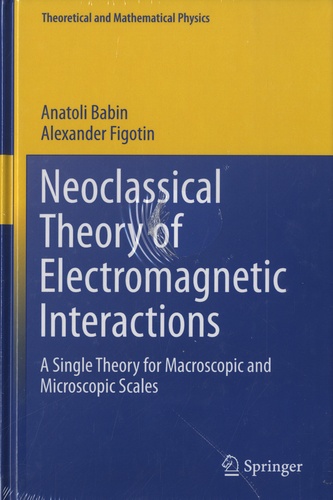Neoclassical Theory of Electromagnetic Interactions. A Single Theory for Macroscopic and Microscopic Scales