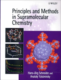 Anatoly Yatsimirsky et Hans-Jörg Schneider - Principles And Methods In Supramolecular Chemistry.