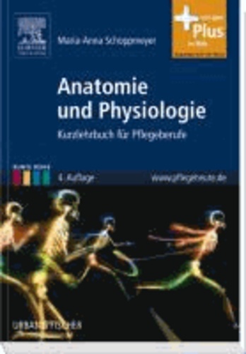 Anatomie und Physiologie - Kurzlehrbuch für Pflegeberufe - mit Zugang zum Elsevier-Portal.