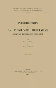 Introduction A La Theologie Musulmane. Essai De Theologie Comparee, 3eme Edition 1981