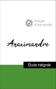  Anaximandre - Analyse d'une pensée : Anaximandre (résumé et fiche de lecture plébiscités par les enseignants sur fichedelecture.fr).