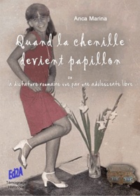 Quand la chenille devient papillon - La dictature roumaine vue par une adolescente libre.pdf