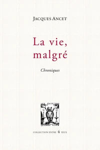 La vie, malgré