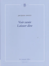 Voir venir Laisser dire