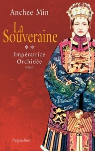 Anchee Min - Impératrice Orchidée Tome 2 : La Souveraine.