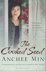 Anchee Min - The cooked seed - A memoir.