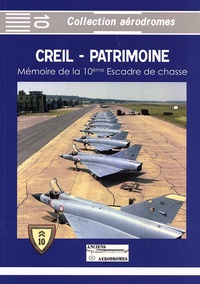  Anciens Aérodromes - Creil - Patrimoine - Mémoires de la 10e escadre de chasse.