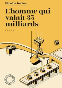 L'Homme qui valait 35 milliards