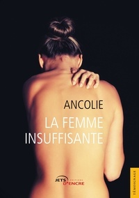  Ancolie - La Femme insuffisante.