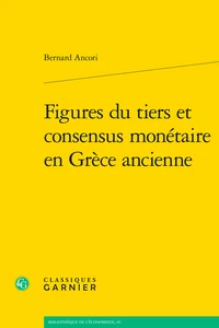 Figures du tiers et consensus monétaire en Grèce ancienne