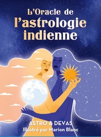 L'Oracle de l'astrologie indienne - Découvrez les secrets de votre inconscient grâce à la sagesse védique