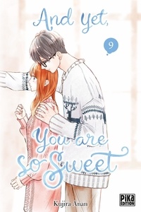 Kujira Anan - And yet, you are so sweet 9 : And yet, you are so sweet T09.