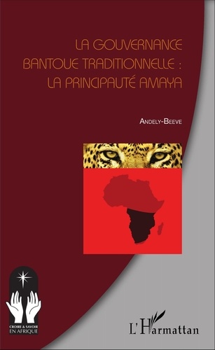  Andely-Beeve - La gouvernance bantoue traditionnelle : la principauté Amaya.