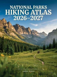 National Parks Hiking  Atlas 2026–2027