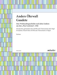 Anders Öhrwall - Rejoice - A christmas story after old songs from the "Piae Cantiones". speaker, mixed choir (SATB) and 3 melody instruments or organ. Partition..